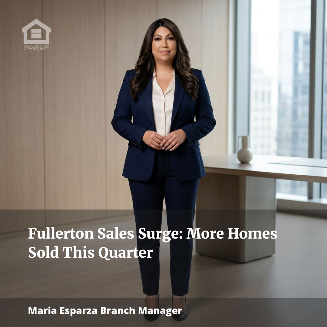 Fullerton Sales Surge: More Homes Sold This Quarter